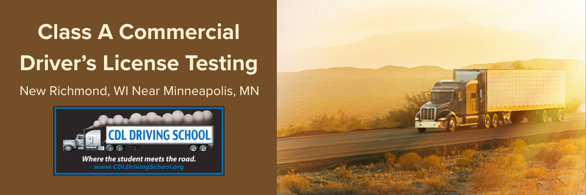 Class A Commercial Driver's License - New Richmond Near Minneapolis, MN